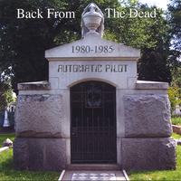 AUTOMATIC PILOT: Back From The Dead